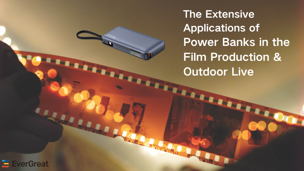 Application of Power Banks in Film Production and Outdoor Live Streaming